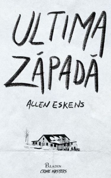 Cartea Ultima zapada - Allen Eskens de Allen Eskens