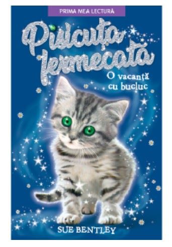 Cartea Pisicuta fermecata. O vacanta cu bucluc - Sue Bentley de Sue Bentley