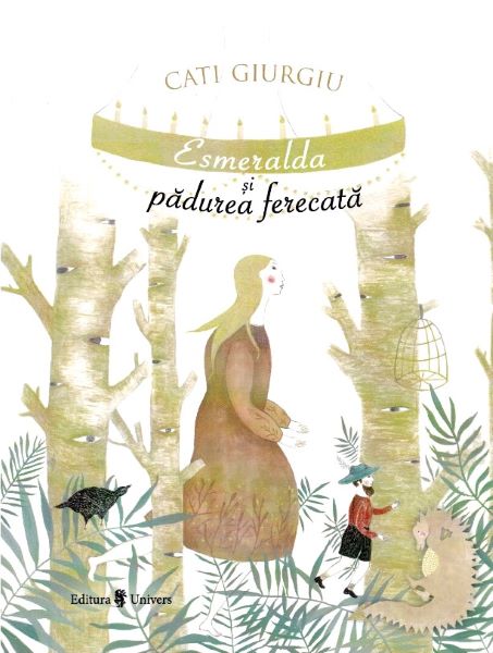 Cartea Esmeralda si padurea ferecata - Cati Giurgiu de Esmeralda si padurea ferecata - Cati Giurgiu