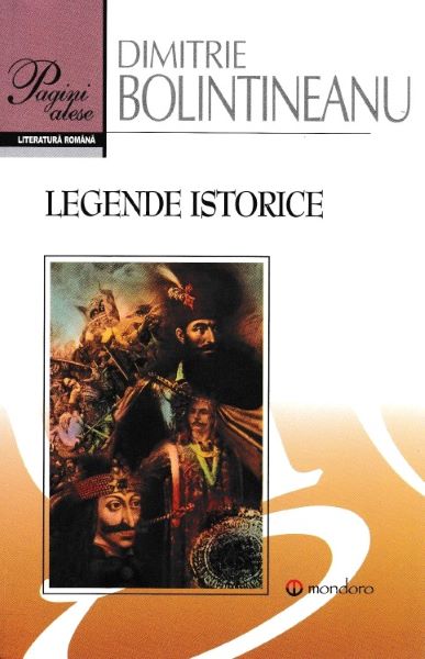 Cartea Legende istorice - Dimitrie Bolintineanu de Legende istorice - Dimitrie Bolintineanu