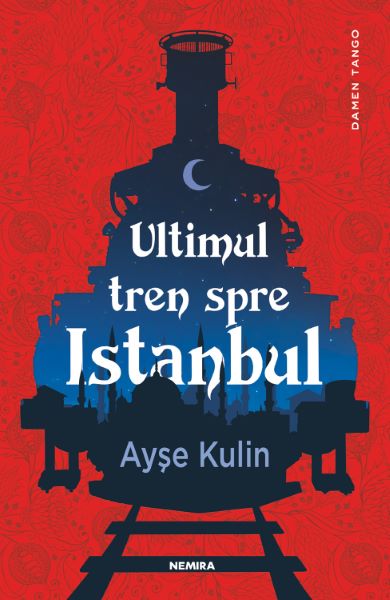 Cartea Ultimul tren spre Istanbul - Ayse Kulin de Ayse Kulin