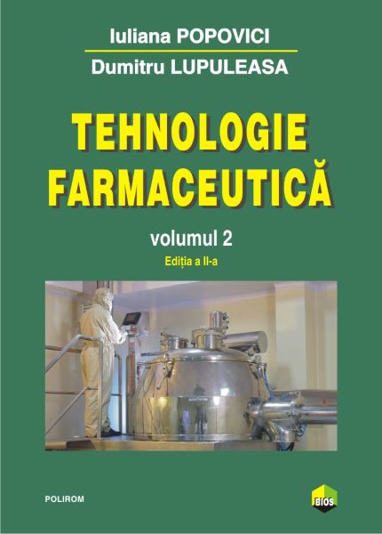 Cartea Tehnologie farmaceutica Vol.2 - Iuliana Popovici, Dumitru Lupuleasa de Iuliana Popovici