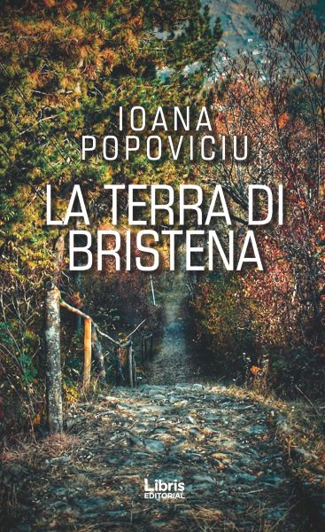 Cartea La terra di Bristena. Pe mosia Bristenei - Ioana Popoviciu de La terra di Bristena. Pe mosia Bristenei - Ioana Popoviciu