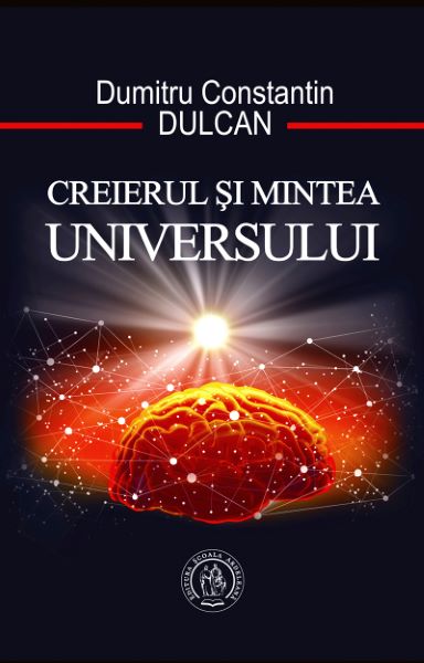 Cartea Creierul si Mintea Universului - Dumitru Constantin Dulcan de Dumitru Constantin Dulcan