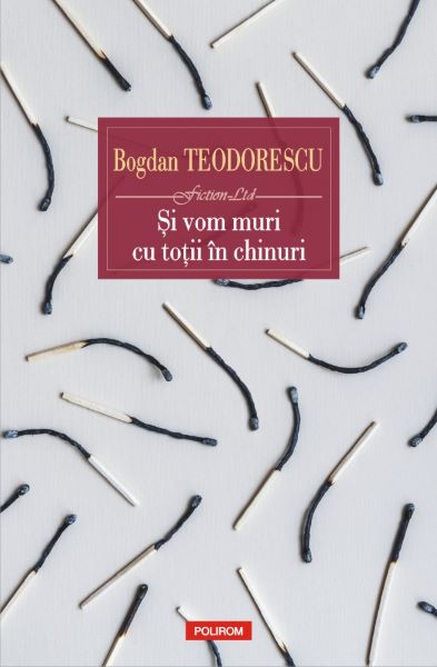 Cartea Si vom muri cu totii in chinuri - Bogdan Teodorescu de Bogdan Teodorescu