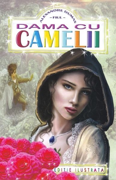Cartea Dama cu camelii - Alexandre Dumas, fiul de fiul