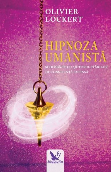 Cartea Hipnoza umanista - Olivier Lockert de Hipnoza umanista - Olivier Lockert
