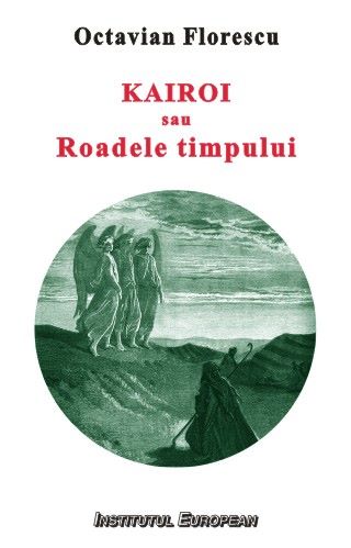 Cartea Kairoi sau roadele timpului - Octavian Florescu de Kairoi sau roadele timpului - Octavian Florescu