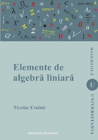 Cartea Elemente de algebra liniara - Nicolae Crainic de Elemente de algebra liniara - Nicolae Crainic