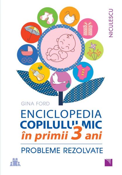 Cartea Enciclopedia copilului mic in primii 3 ani - Gina Ford de Gina Ford