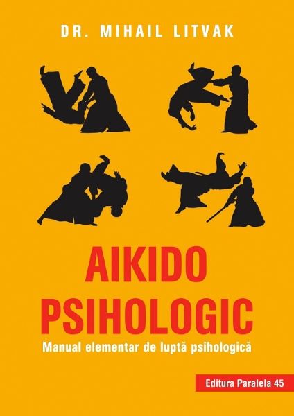Cartea Aikido psihologic - Mihail Litvak de Mihail Litvak