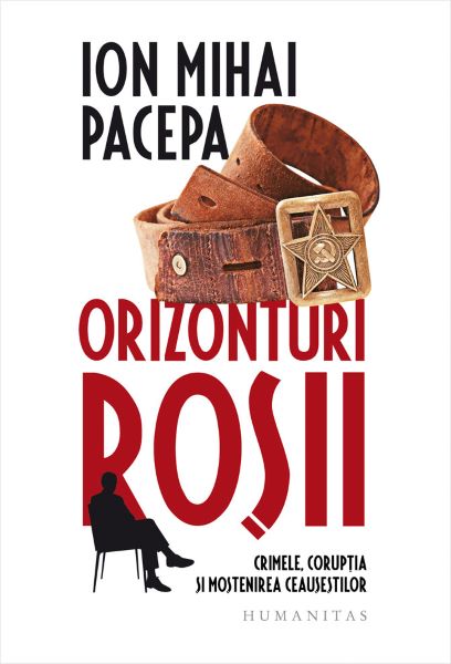Cartea Orizonturi rosii - Ion Mihai Pacepa de Ion Mihai Pacepa