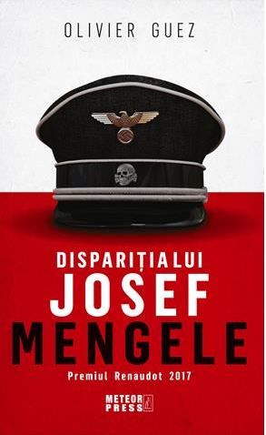 Cartea Disparitia lui Josef Mengele - Olivier Guez de Olivier Guez