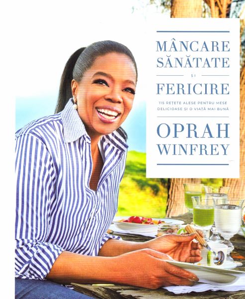 Cartea Mancare, sanatate si fericire - Oprah Winfrey de Oprah Winfrey