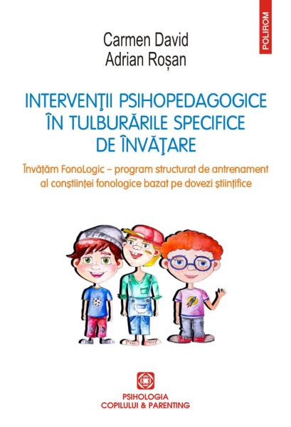 Cartea Interventii psihopedagogice in tulburarile specifice de invatare - Carmen David, Adrian Rosan de Adrian Rosan