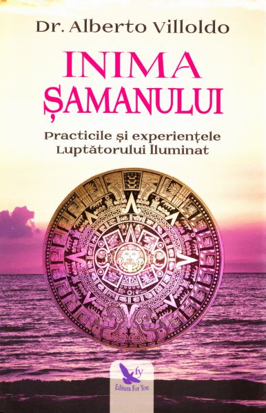 Cartea Inima samanului - Alberto Villoldo de Alberto Villoldo