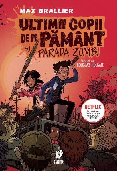 Cartea Ultimii copii de pe Pamant si Parada Zombi - Max Brallier, Douglas Holgate de Ultimii copii de pe Pamant si Parada Zombi - Max Brallier, Douglas Holgate