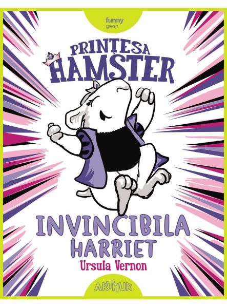 Cartea Printesa Hamster: Invincibila Harriet