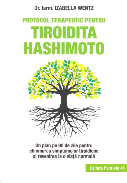 Cartea Protocol terapeutic pentru tiroidita Hashimoto - Izabella Wentz de Protocol terapeutic pentru tiroidita Hashimoto - Izabella Wentz