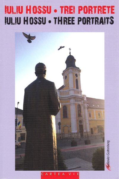 Cartea Iuliu Hossu - Trei portrete/Three portraits - Ovidiu Ghitta, Ruxandra Cesereanu, Gelu Hossu de Iuliu Hossu - Trei portrete/Three portraits - Ovidiu Ghitta, Ruxandra Cesereanu, Gelu Hossu