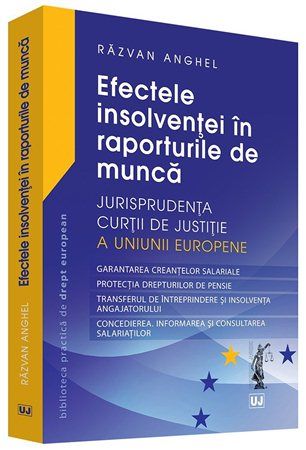 Cartea Efectele insolventei in raporturile de munca - Razvan Anghel de Efectele insolventei in raporturile de munca - Razvan Anghel