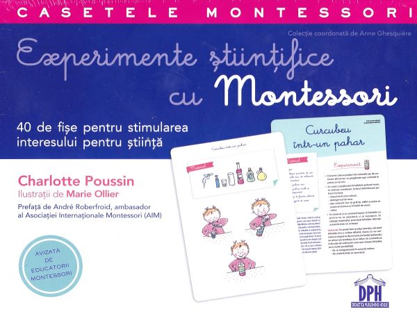 Cartea Experimente stiintifice cu Montessori - Charlotte Poussin, Marie Ollier de Experimente stiintifice cu Montessori - Charlotte Poussin, Marie Ollier
