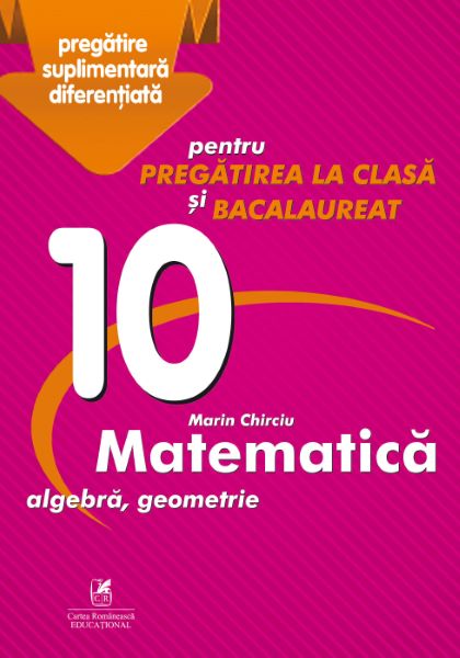 Cartea Matematica - Clasa 10 - Marin Chirciu de Marin Chirciu