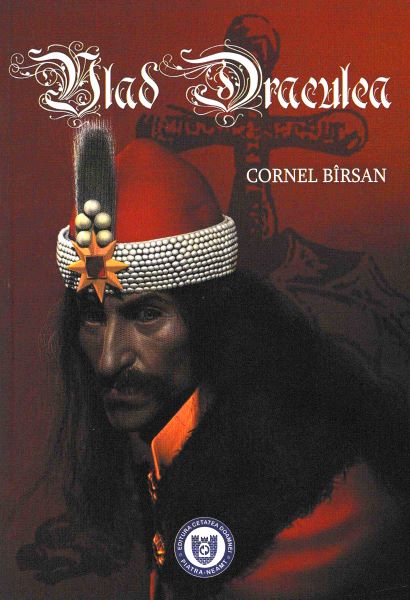 Cartea Vlad Dracula - Cornel Birsan de Vlad Dracula - Cornel Birsan