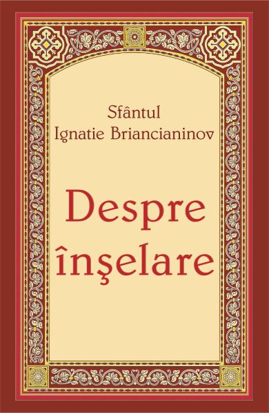 Cartea Despre inselare - Sfantul Ignatie Briancianinov de Despre inselare - Sfantul Ignatie Briancianinov