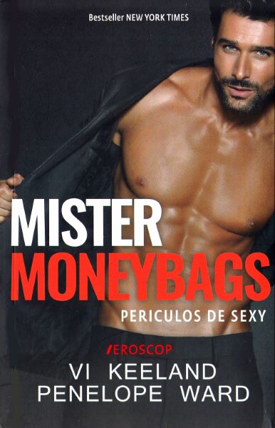 Cartea Mister Moneybags. Periculos de sexy - Vi Keeland, Penelope Ward de Penelope Ward