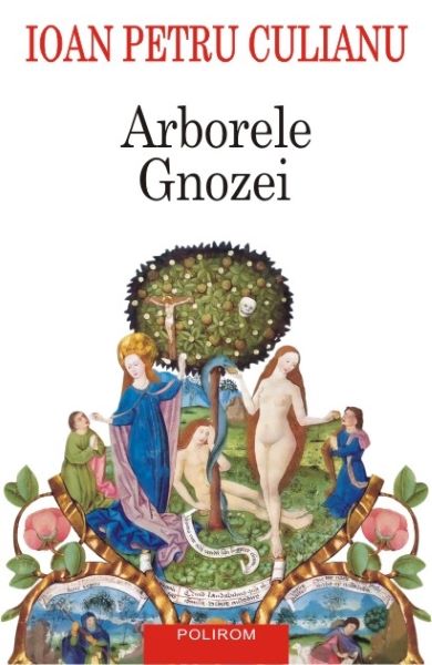 Cartea Arborele gnozei - Ioan Petru Culianu de Ioan Petru Culianu
