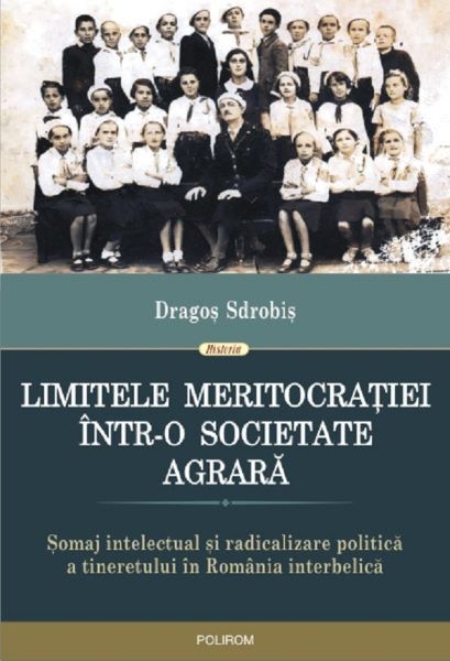 Cartea Limitele meritocratiei intR-o societate agrara - Dragos Sdrobis de Dragos Sdrobis