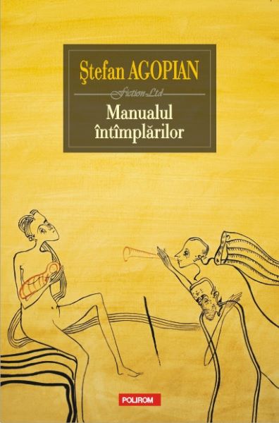 Cartea Manualul intimplarilor - Stefan Agopian de Stefan Agopian