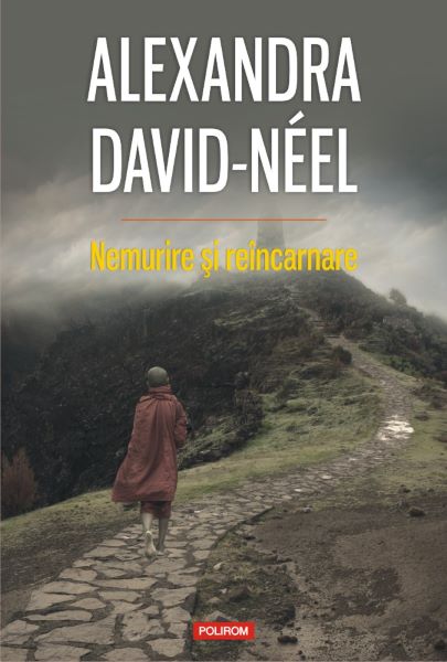 Cartea Nemurire si reincarnare - Alexandra David-Neel de Nemurire si reincarnare - Alexandra David-Neel