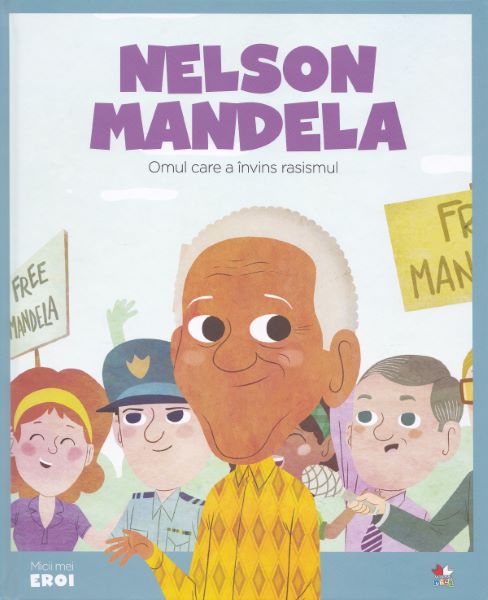 Cartea Micii mei eroi. Nelson Mandela - Javier Alonso Lopez de Javier Alonso Lopez