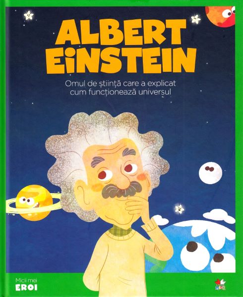 Cartea Micii mei eroi. Albert Einstein - Javier Alonso Lopez de Javier Alonso Lopez
