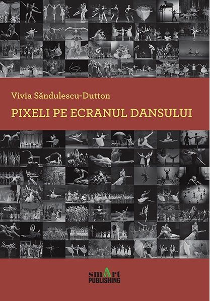 Cartea Pixeli pe ecranul dansului - Vivia Sandulescu-Dutton de Pixeli pe ecranul dansului - Vivia Sandulescu-Dutton