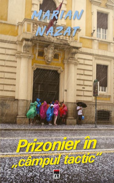 Cartea Prizonier in campul tactic - Marian Nazat de Marian Nazat