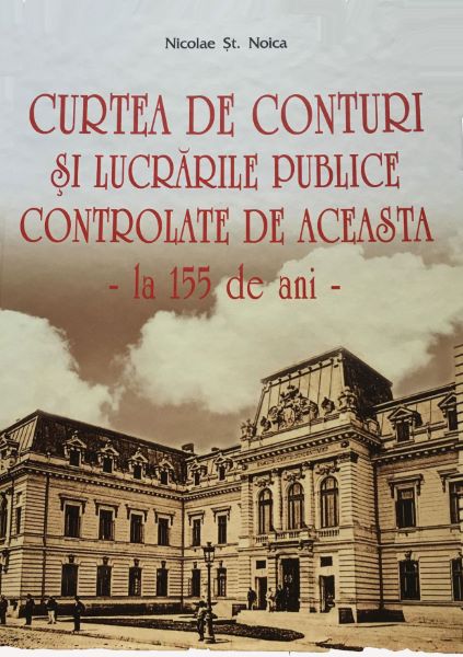 Cartea Curtea de Conturi si lucrarile publice controlate de aceasta - Nicolae St. Noica de Nicolae St. Noica