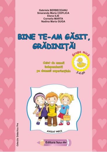 Cartea Bine te-am gasit, gradinita! 3-4 ani. Grupa mica - Gabriela Berbeceanu de Bine te-am gasit, gradinita! 3-4 ani. Grupa mica - Gabriela Berbeceanu