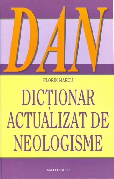 Cartea Dictionar actualizat de neologisme - Florin Marcu de Dictionar actualizat de neologisme - Florin Marcu