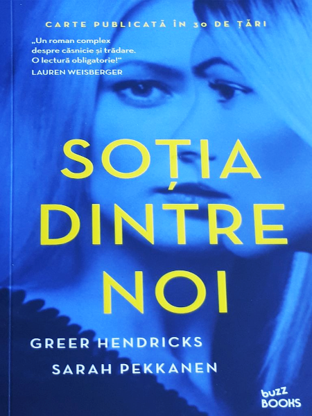 Cartea Sotia dintre noi - Greer Hendricks, Sarah Pekkanen de Greer Hendricks