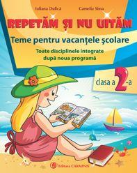 Cartea Repetam si nu uitam: Teme pentru vacantele scolare cls 2 - Iuliana Dulica de Iuliana Dulica