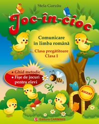 Cartea Joc-in-cioc comunicare in limba romana cls 1 clasa pregatitoare - Stela Gurzau de Joc-in-cioc comunicare in limba romana cls 1 clasa pregatitoare - Stela Gurzau