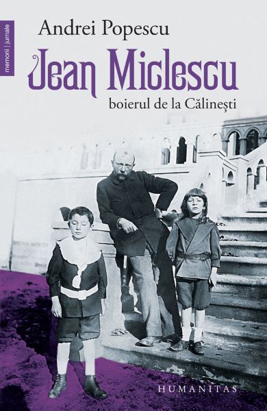 Cartea Jean Miclescu: Boierul de la Calinesti - Andrei Popescu de Jean Miclescu: Boierul de la Calinesti - Andrei Popescu