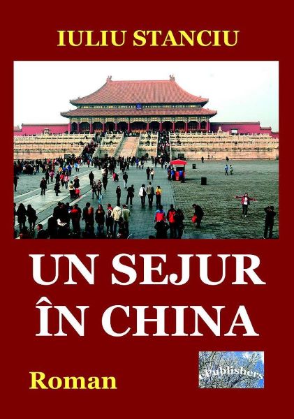 Cartea Un sejur in China - Iuliu Stanciu de Iuliu Stanciu