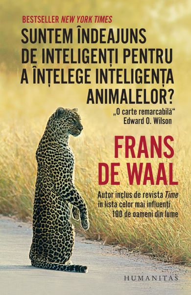 Cartea Suntem indeajuns de inteligenti pentru a intelege inteligenta animalelor? - Frans de Waal de Frans de Waal
