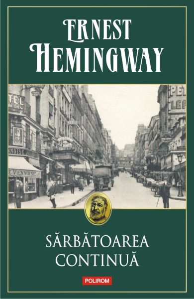 Cartea Sarbatoarea continua - Ernest Hemingway de Ernest Hemingway