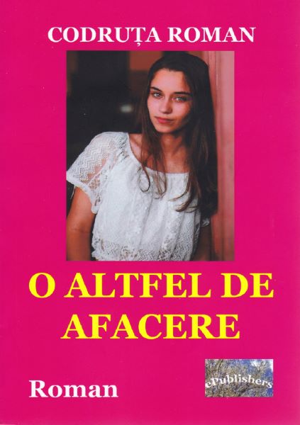 Cartea O altfel de afacere - Codruta Roman de Codruta