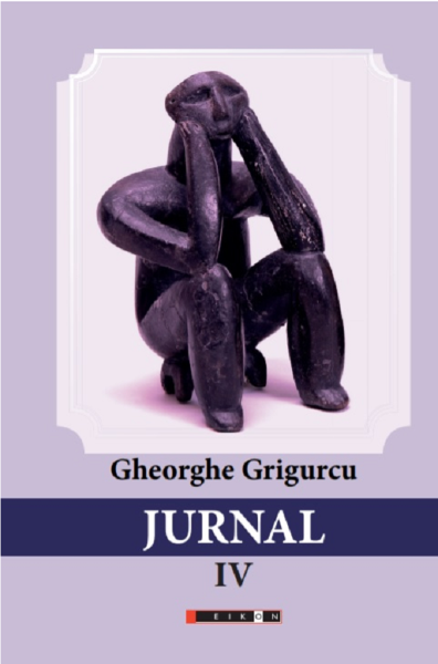 Cartea Jurnal Vol.4 - Gheorghe Grigurcu de Jurnal Vol.4 - Gheorghe Grigurcu